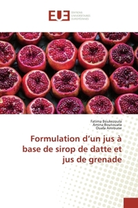 Formulation d'un jus à base de sirop de datte et jus de grenade