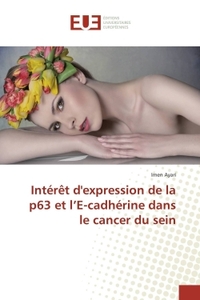 Intérêt d'expression de la p63 et l'E-cadhérine dans le cancer du sein