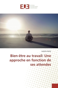 Bien-etre au travail: Une approche en fonction de ses attendes