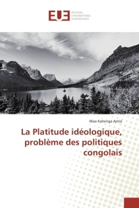 La Platitude Idéologique, ProblEme Des Politiques Congolais
