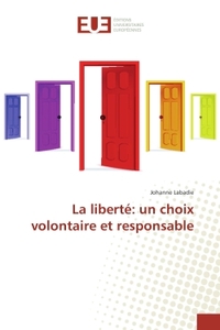 La liberte: un choix volontaire et responsable