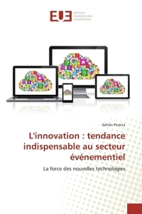 L'innovation : tendance indispensable au secteur evenementiel