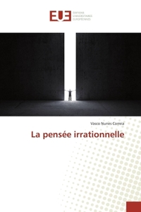 La pensée irrationnelle