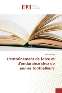 L'entraînement de force et d'endurance chez de jeunes footballeurs