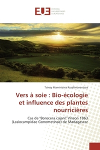 Vers A soie : Bio-ecologie et influence des plantes nourricieres