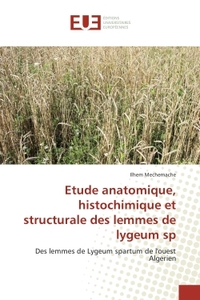 Etude anatomique, histochimique et structurale des lemmes de lygeum sp