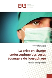La prise en charge endoscopique des corps etrangers de l'oesophage