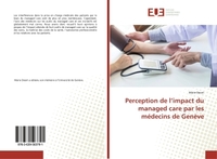 Perception de l'impact du managed care par les médecins de Genève