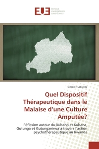 Quel Dispositif Thérapeutique dans le Malaise d'une Culture Amputée?