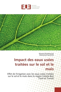 Impact des eaux usees traitees sur le sol et le maïs