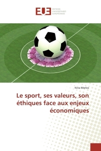 Le sport, ses valeurs, son éthiques face aux enjeux économiques