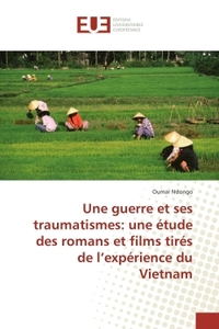 Une guerre et ses traumatismes: une étude des romans et films tirés de l'expérience du Vietnam