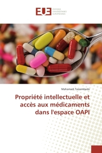 Propriete intellectuelle et acces aux medicaments dans l'espace OAPI