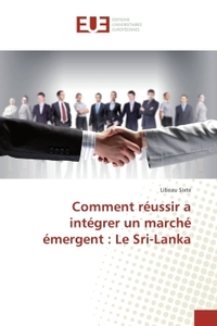Comment reussir a integrer un marche emergent : Le Sri-Lanka