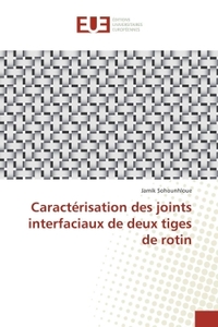 Caractérisation des joints interfaciaux de deux tiges de rotin