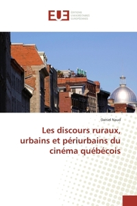 Les discours ruraux, urbains et periurbains du cinema quebecois
