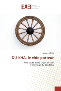 DU-KHA, LE VIDE PORTEUR