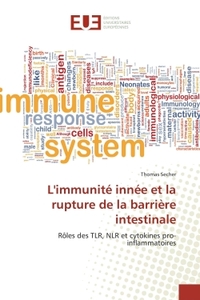 L'IMMUNITE INNEE ET LA RUPTURE DE LA BARRIERE INTESTINALE - ROLES DES TLR, NLR ET CYTOKINES PRO-INFL