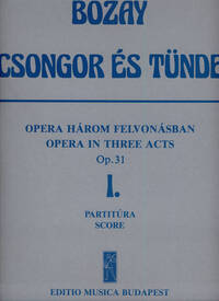 CSONGOR ES TUNDE. OPER IN 3 AKTEN OP. 31 1. AKT -