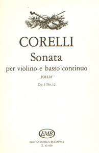ARCANGELO CORELLI : SONATA PER VIOLINO E BASSO CONTINUO OP. 5, NO. 12 - VIOLON ET PIANO - RECUEIL