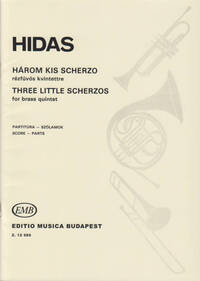 DREI KLEINE SCHERZOS FUR BLECHBLASERQUINTETT MUSIQUE D'ENSEMBLE