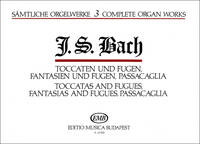 SAMTLICHE ORGELWERKE III TOCCATEN UND FUGEN, FANT ORGUE