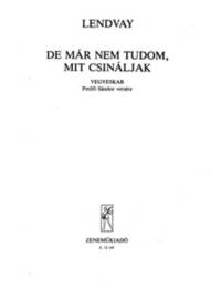 DE MAR NEM TUDOM MIT CSINALJAK CHANT