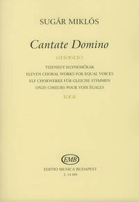 CANTATE DOMINO ELF CHORWERKE FUR GLEICHE STIMMEN CHANT