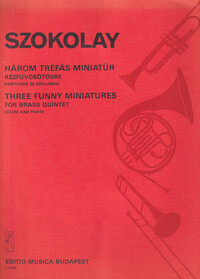 DREI WITZIGE MINIATUREN FUR BLECHBLASERQUINTETT MUSIQUE D'ENSEMBLE