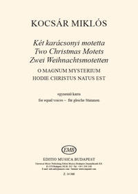 ZWEI WEIHNACHTSMOTETTEN O MAGNUM MYSTERIUM, HODI CHANT