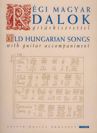 BALAZS SZUNYOGH : OLD HUNGARIAN SONGS WITH GUITAR ACCOMPANIMENT - CHANT ET GUITARE - RECUEIL