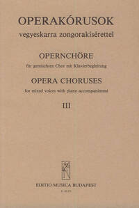 OPERNCHORE III FUR GEMISCHTEN CHOR MIT KLAVIERBEG CHANT