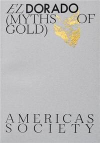 EL DORADO: MYTHS OF GOLD /ANGLAIS