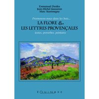 LA FLORE & LES LETTRES PROVENCALES - TEXTES, PROVERBES, PEINTURES