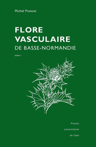 Flore vasculaire de Basse-Normandie - avec suppléments pour la Haute-Normandie