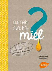 Que faire avec mon miel?