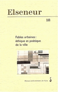 N  18, MAI 2004 : FABLES URBAINES : ETHIQUE ET POETIQUE DE LA VILLE