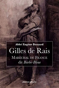 GILLES DE RAIS - MARECHAL DE FRANCE, DIT BARBE BLEUE