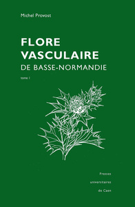 FLORE VASCULAIRE DE BASSE-NORMANDIE. LOT TOMES 1 ET 2. REPRINT DE L'E