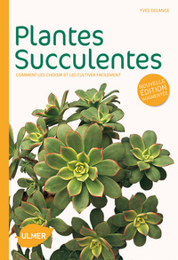 Plantes succulentes (NE). Comment les choisir et les cultiver facilement