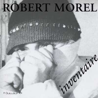 ROBERT MOREL, INVENTAIRE - [CATALOGUE D'EXPOSITION, MEDIATHEQUE LOUIS-JOSEPH, CHATEAU-ARNOUX, ALPES-