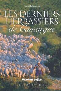 Les derniers herbassiers de Camargue - souvenirs d'André et de René Emanuel, éleveurs