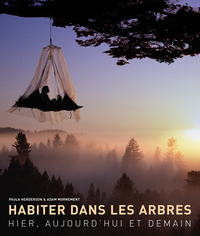 Habiter dans les arbres-Hier, aujourd'hui et demain