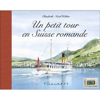 UN PETIT TOUR EN SUISSE ROMANDE