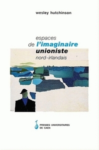 Espaces de l'imaginaire unioniste nord-irlandais