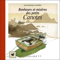 BONHEURS ET MISERES DES PETITS CANOTES