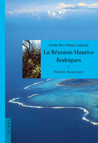 Guide des milieux naturels la Réunion-Maurice-Rodrigues