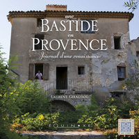 Une bastide en Provence - journal d'une renaissance