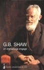 G. B. Shaw, un dramaturge engagé