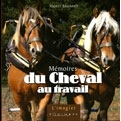 MEMOIRES DU CHEVAL AU TRAVAIL